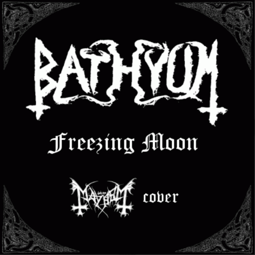 Bathyum : Freezing Moon (Mayhem Cover)